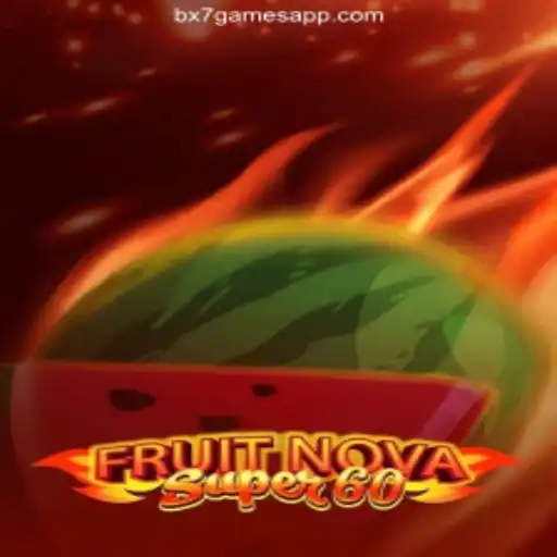 Exploring the Thrilling World of FruitNovaSuper60 at bx7.games Oficial
