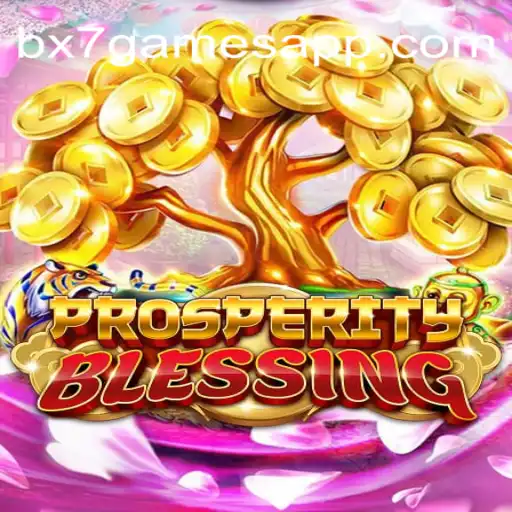 Discover the Magic of ProsperityBlessing: A Premier Experience at bx7.games Oficial